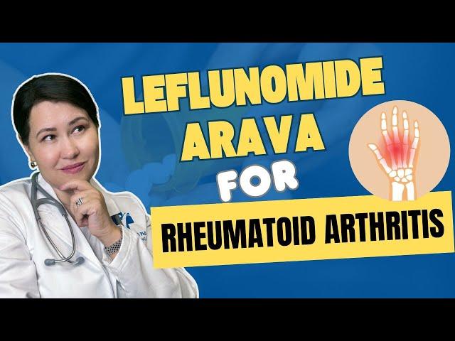 Leflunomide or Arava for Rheumatoid Arthritis or Psoriatic Arthritis