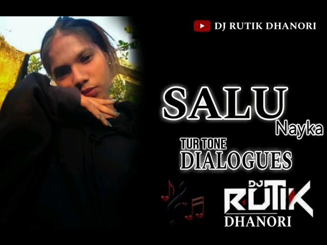 SALU NAYKA ( TUR TONE ) DILOGUES // DJ RUTIK DHANORI // coming soon...