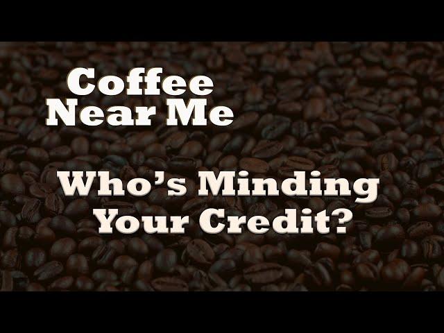 Who’s Minding Your Credit? | Coffee Near Me | WKU PBS