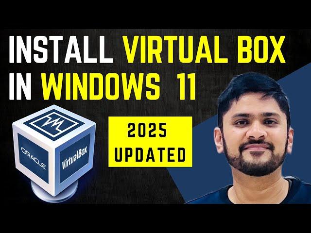 How to Install Virtual Box on Windows 11 (Updated 2025)