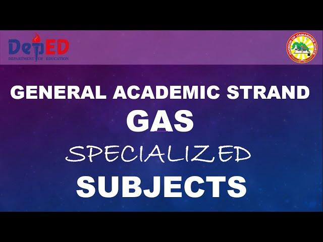 GAS SPECIALIZED SUBJECTS - SHS GRADE 11 & 12