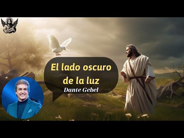 El lado oscuro de la luz - Sermón pastor Dante Gebel