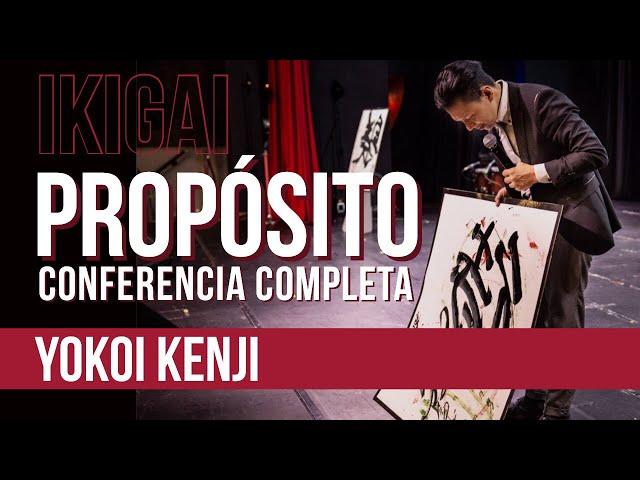 CONFERENCIA PROPÓSITO COMPLETA | YOKOI KENJI