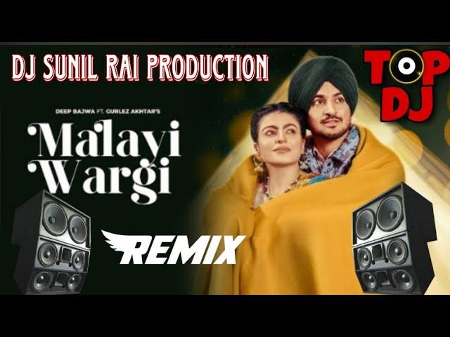 Malayi Wargi -Deep Bajwa ft Gurlez Akhtar - Dj Sunil Rai Production| dj Punjabi Song 2024 dj remix