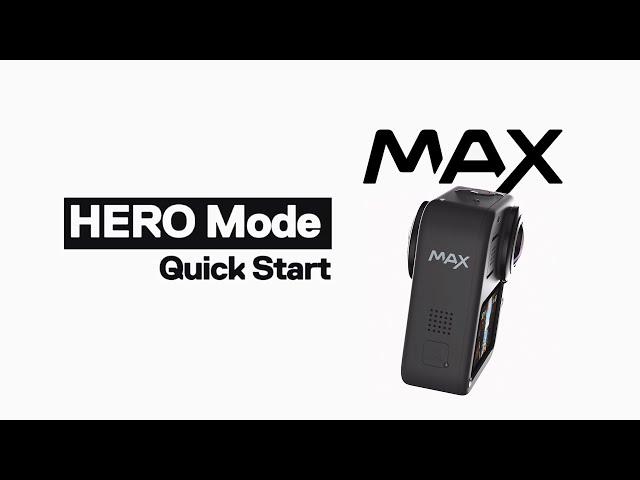 GoPro: HERO Mode | MAX Quick Start