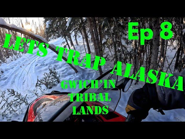 Let's Trap Alaska Ep 8 (Gwich'in Tribal Lands)