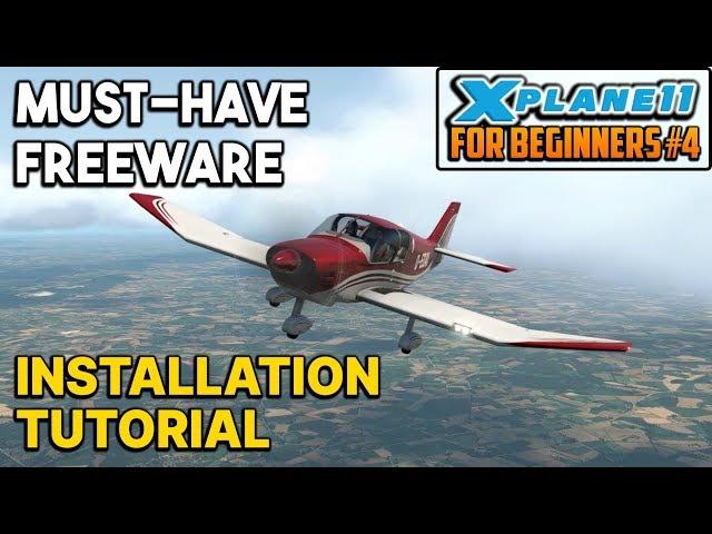 X-Plane 11 MUST-HAVE FREEWARE Installation Tutorial [XP11FB#4]