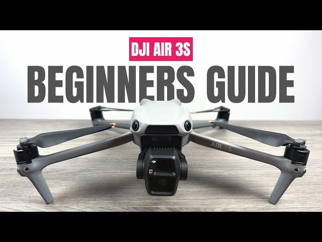 DJI Air 3S Beginners Guide - Getting Ready For Your First Flight