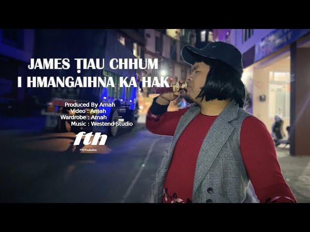 James Tiauchhum ||  I Hmangaihna Ka Hak