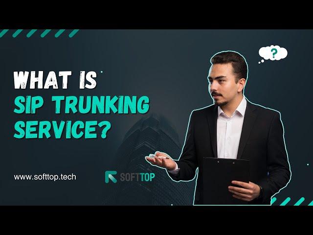 What Is SIP Trunking Service And Why It Matters : Decoding Communication Advancements