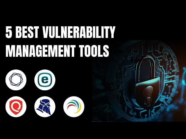 5 Best Vulnerability Management Software Tools to Secure Your Network (Full Demo)