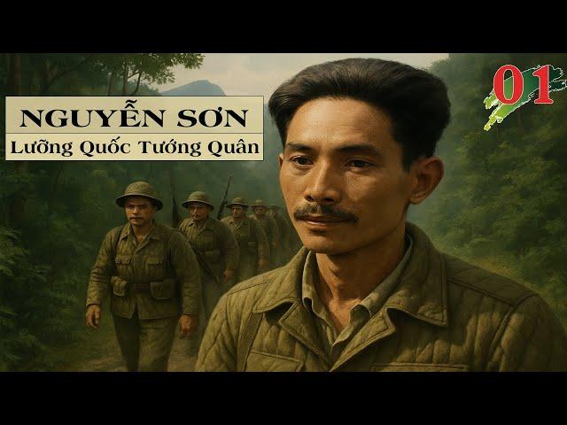NGUYỄN SƠN - LƯỠNG QUỐC TƯỚNG QUÂN Tập 01 | Nhiều Tác Giả | Lịch Sử Quân Sự