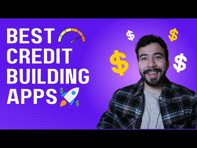 5 Best Credit Building Apps In 2024: Boost Your Credit Score