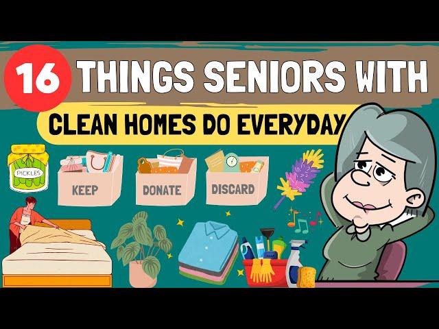 16 Things Seniors With Clean Homes Do Daily | Minimalism