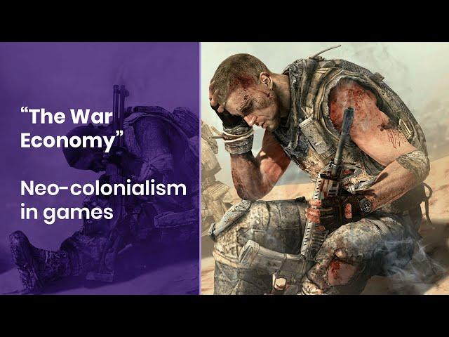 “The War Economy” | Neocolonialism in games