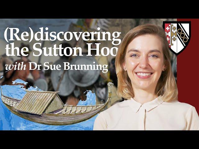 (Re)discovering the Sutton Hoo Ship Burial with Dr Sue Brunning, Curator, The British Museum