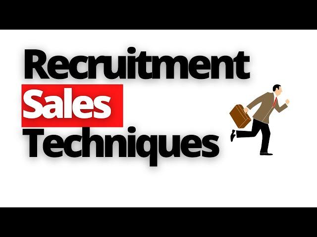 Recruitment Sales Techniques That Actually Work