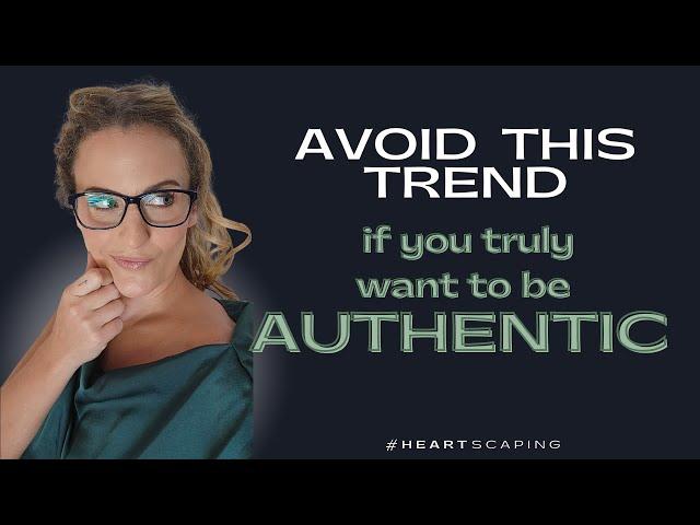 Be authentic and avoid doing this!!