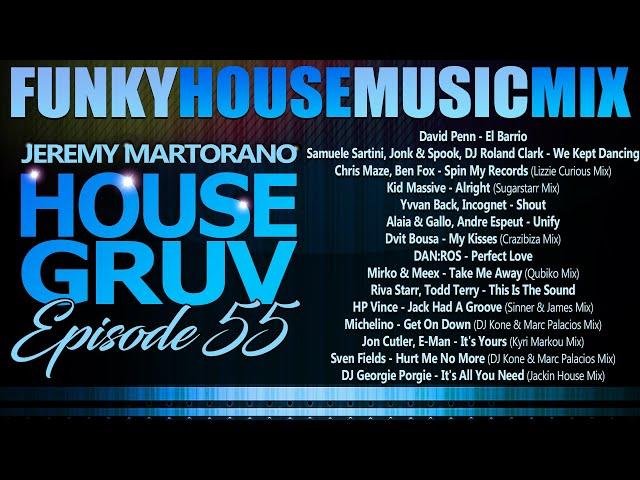 HOUSE GRUV 55 Funky House Music DJ MIX #housemusic - DJ Jeremy Martorano