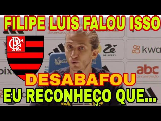 FLAMENGO: FILIPE LUIS DESABAFA! OLHA SÓ O QUE ELE FALOU APÓS EMPATE AMARGO COM O INTERNACIONAL