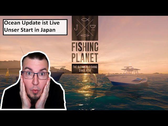 Unser Start in Japan Ocean Update Fishing Planet | Gameplay | Deutsch | UwF