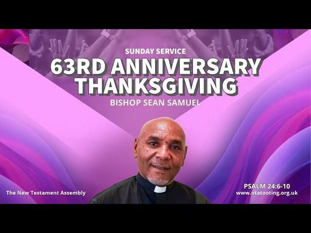 63rd Anniversary Thanksgiving Service | Bishop Sean Samuel | 18th February 2024 #ntatooting