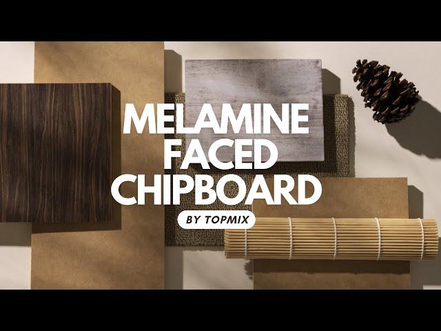 Topmix MFC (Melamine Faced Chipboard)