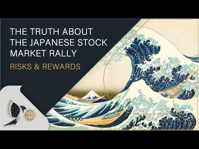 The truth about the Japanese stock market rally: risks & rewards
