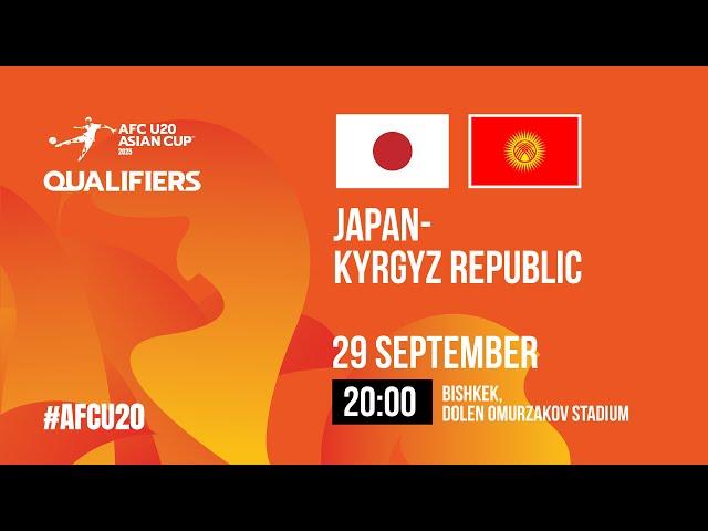 Japan - Kyrgyzstan | AFC U-20 ASIAN CUP QUALIFIERS | GROUP «I»