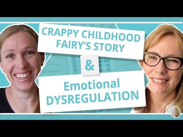 Crappy Childhood Fairy's Story of Healing Emotional Dysregulation After Growing Up in Abuse