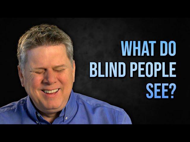 What Does A Blind Person See?