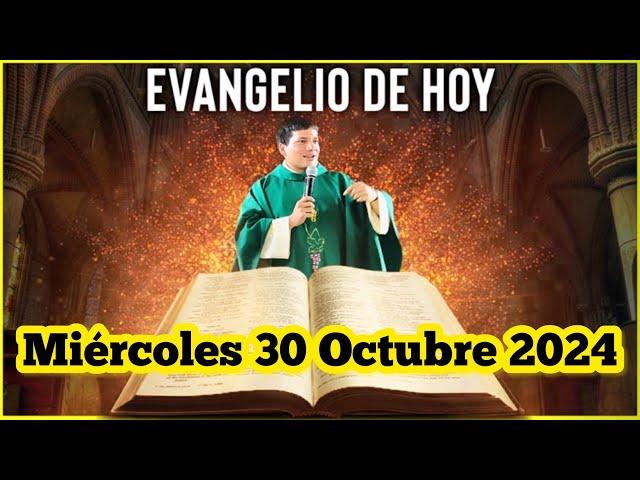 EVANGELIO DE HOY Miércoles 30 Octubre 2024 con el Padre Marcos Galvis