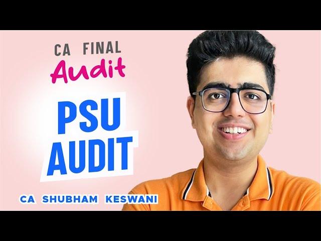 PSU Audit Revision with QB | CA Final Audit | CA Shubham Keswani (AIR 8)