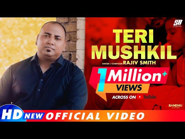 Teri Mushkil | Rajiv Smith | Ankur Masih | New Masihi Song 2019