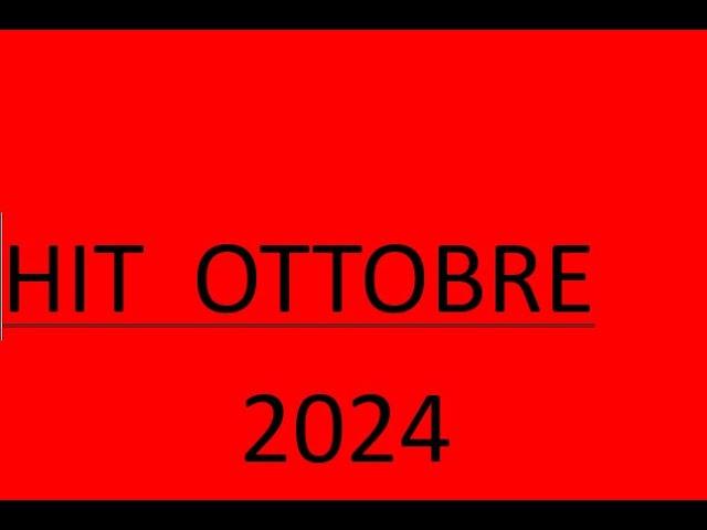 HIT OTTOBRE 2024