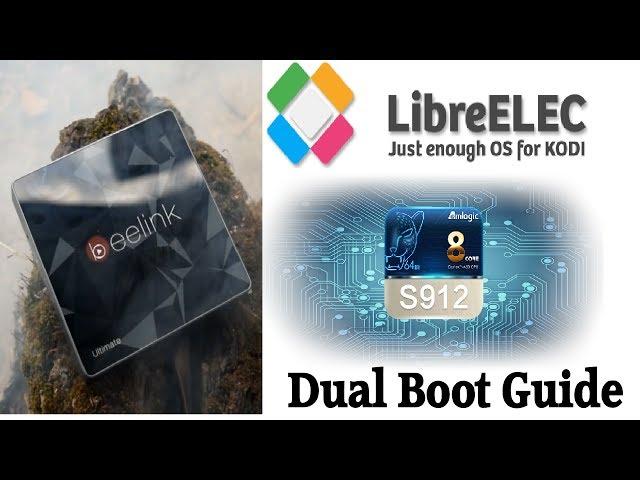 Amlogic S912 LibreELEC 8 KODI 17.3 Dual Boot Guide Tutorial