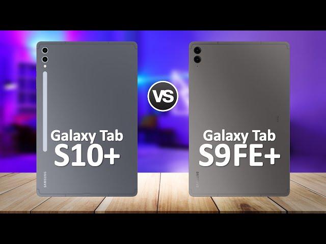 Samsung Tab S10 Plus VS Samsung Tab S9 FE Plus