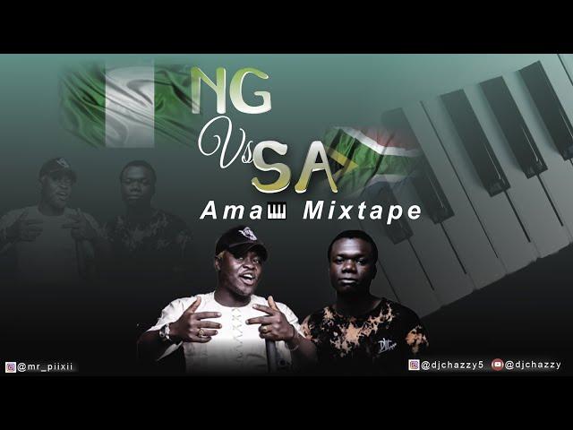 NG Vs SA Amapiano Mix Hosted by DJ Chazzy & Mr Pixi