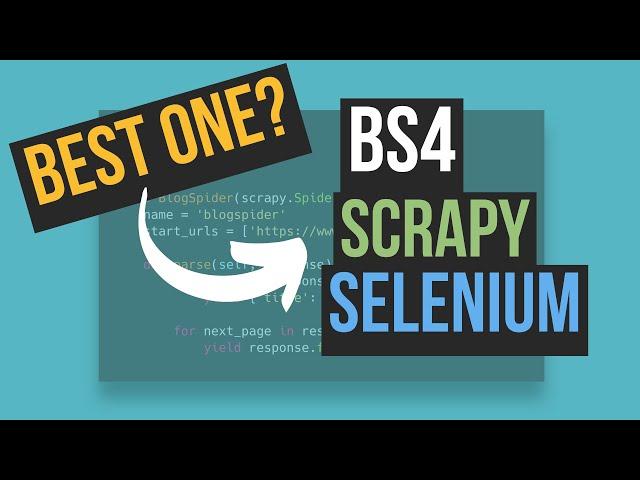 Beautifulsoup vs Selenium vs Scrapy - Which Tool for Web Scraping?