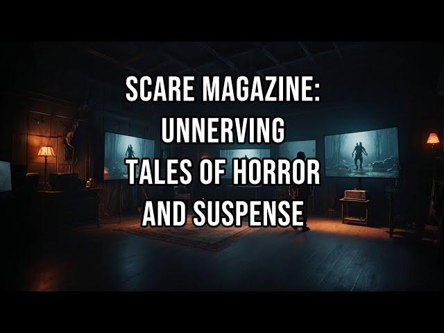 SCARE Magazine: Unnerving Tales of Horror and Suspense