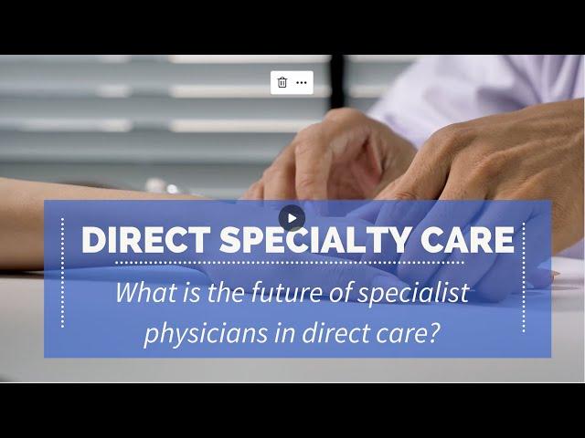 Direct Specialty Care - Let's talk about the future of specialist physicians