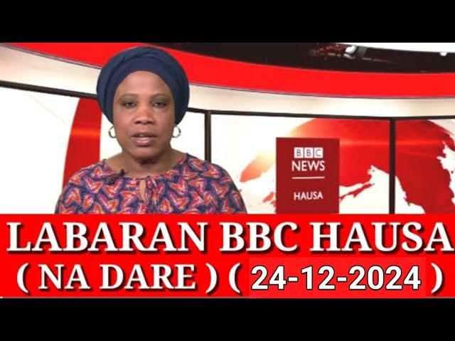 BBC HAUSA LABARAN YAU NA DARE 24/12/2024