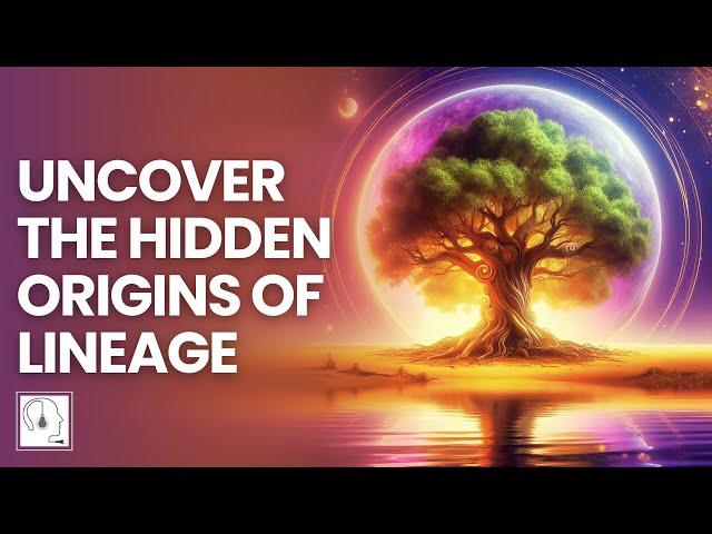 What Are the Hidden Origins of Your Lineage