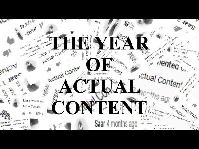 The Year of Actual Content