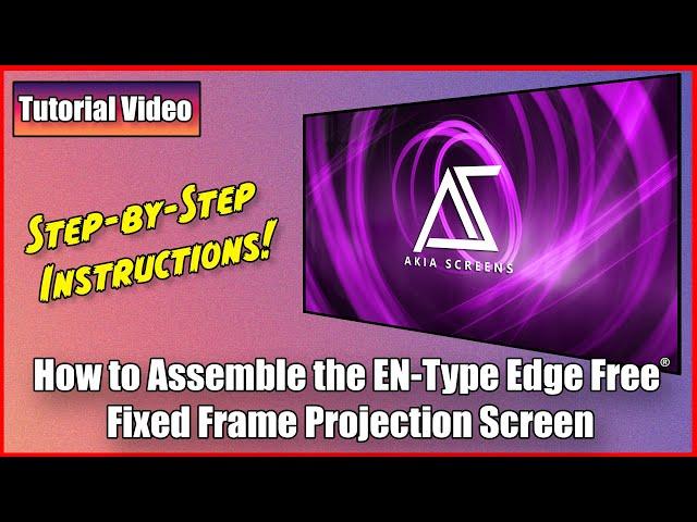 Quick & Easy: How to Assemble AKIA Screens EN-Type Edge Free® Projection Screen