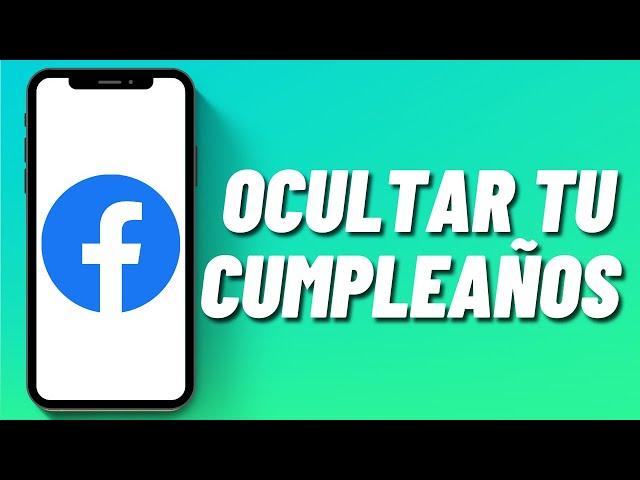 Cómo ocultar tu cumpleaños en Facebook