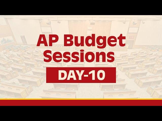 Day - 10: AP Budget Sessions | Legislative Assembly - Live.