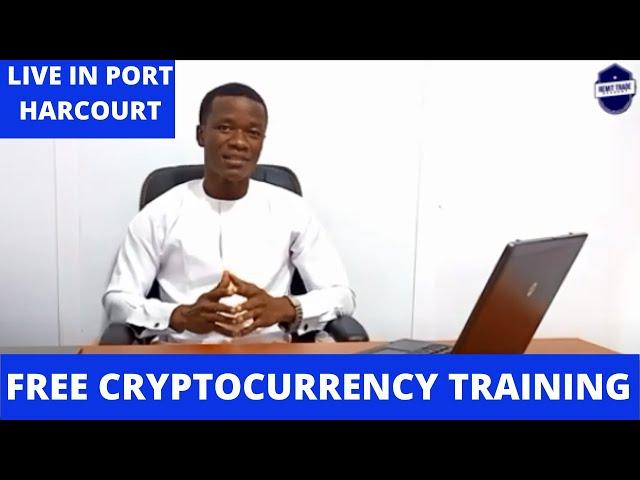 FREE CRYPTOCURRENCY TRAINING LIVE IN PORT HARCOURT || THE SECRETS OF SUCCESS IN CRYPTO TRADING.