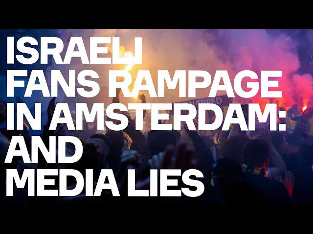 Racist Israeli Football Thugs RAMPAGE In Amsterdam - And Media LIES