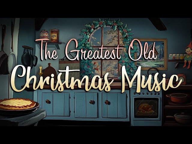 The Greatest Old Christmas Music  Classic Christmas Songs Playlist  Oldies Christmas Music Mix